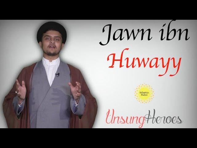 JAWN IBN HUWAYY | UNSUNG HEROES | ENGLISH