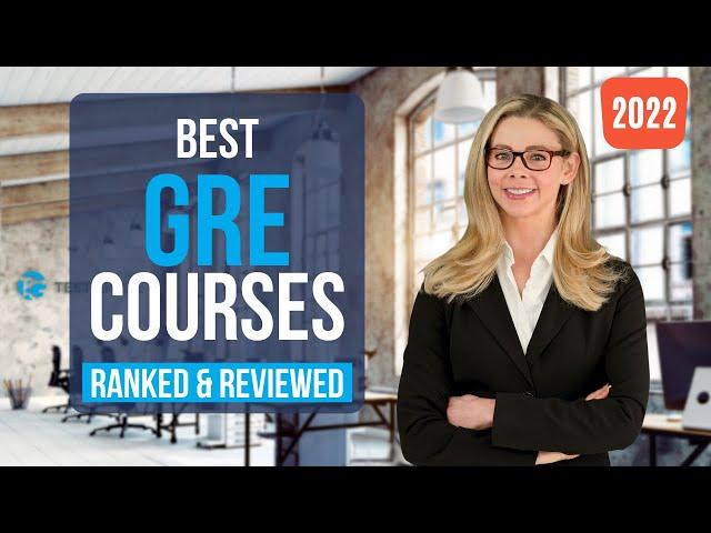 Best GRE Prep Courses 2022 [Rankings & Reviews]