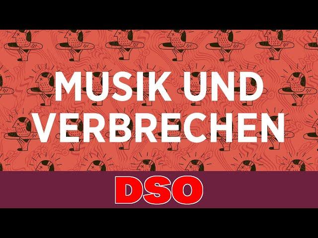 Musik und Verbrechen | Zeit Verbrechen & DSO Berlin