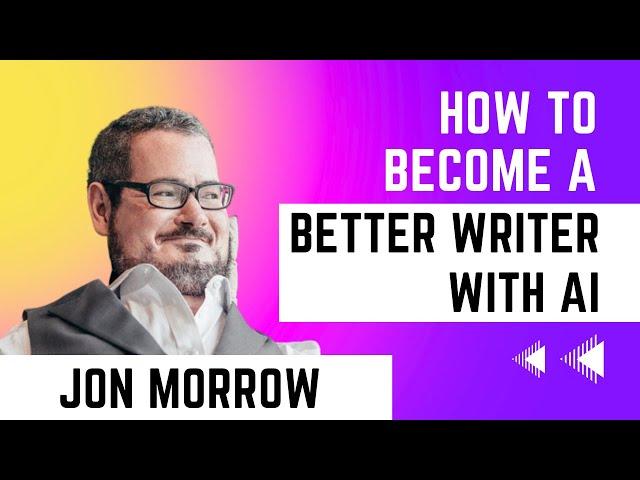 How to Become a Better Writer with AI | SmartBlogger's Jon Morrow