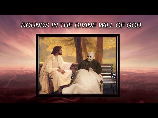 ROUNDS HOURS 1-13 IN THE DIVINE WILL OF GOD