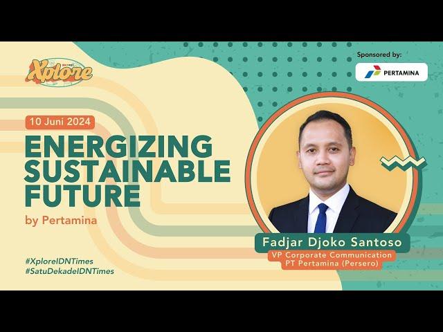 Xplore IDN Times: Energizing Sustainable Future