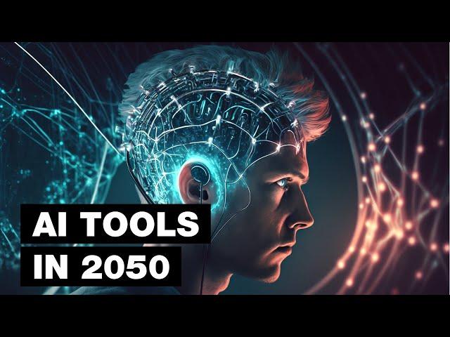 AI Tools in 2050: Top 7 Future Technologies