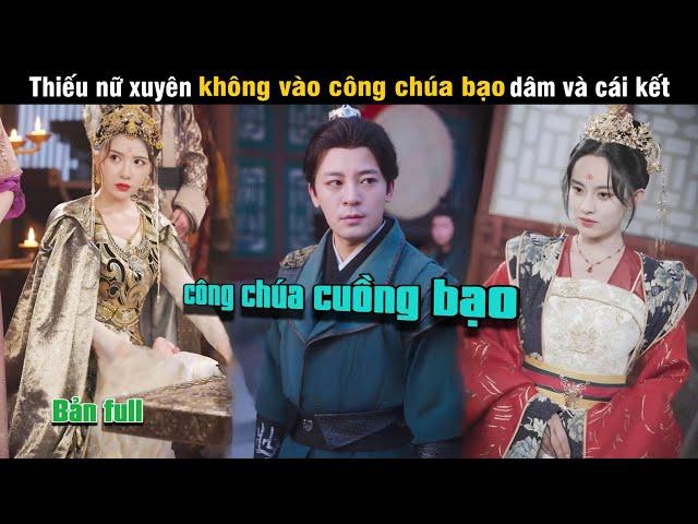 Review phim: thiếu nữ genz xuyên không vào công chúa cuồng bạo và cái kết | #hoàngcmtv