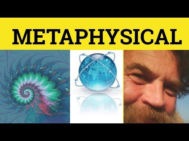  Metaphysical Meaning - Metaphysics Defined - Metaphysics Definition - Metaphysical Examples