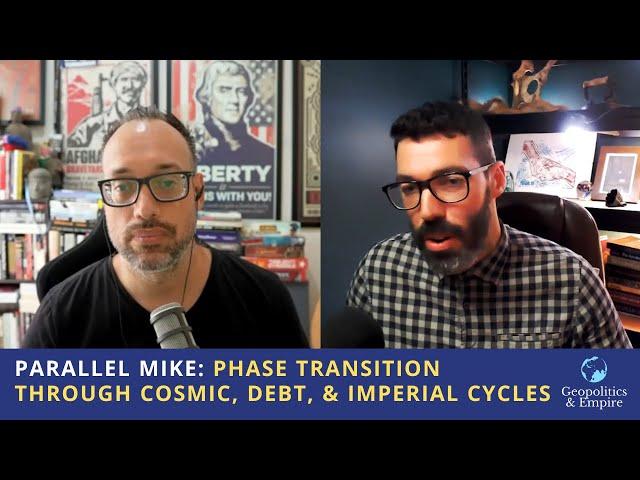 Parallel Mike: Phase Transition Through Cosmic, Debt, and Imperial Cycles