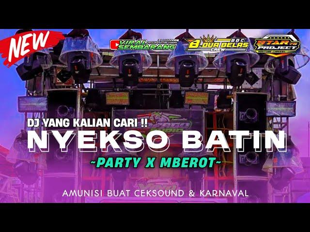 DJ NYEKSO BATIN STYLE PARTY X MBEROT YANG KALIAN CARI CARI