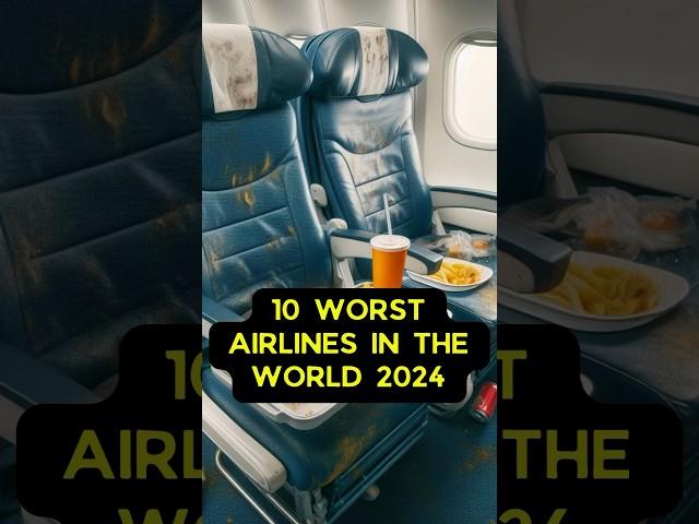 10 Worst Airlines in the World 2024