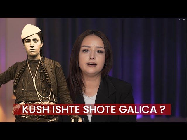 Kush ishte Shote Galica, a e keni ditur këtë ?