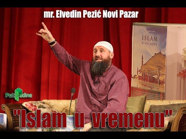 mr. Elvedin Pezić Novi Pazar "Islam u vremenu"