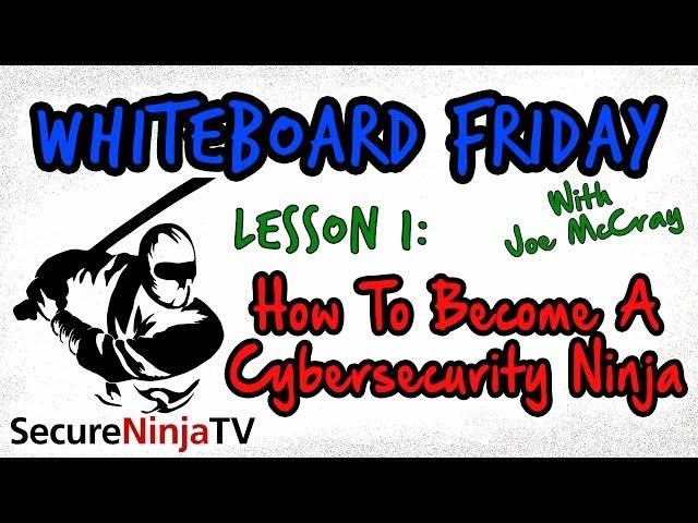 Learn How to Become a CyberSecurity Ninja -  SecureNinjaTV Free Training