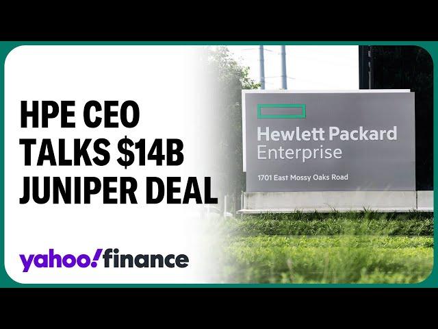 HPE CEO talks $14 billion acquisition deal of Juniper networks