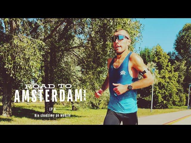 Road To Amsterdam EP4 - Nie chodzimy po wodzie