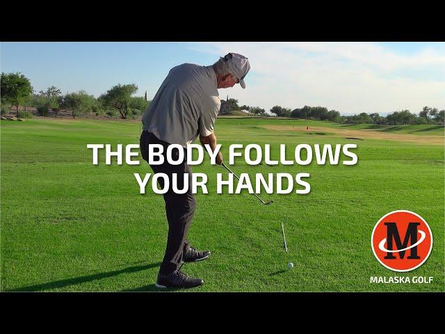 The Body Follows The Hands / Malaska Golf