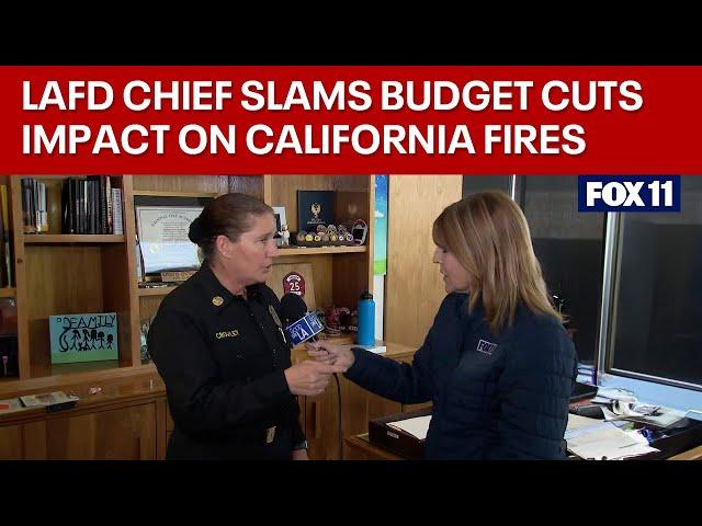LAFD Chief slams budget cuts impact on California wildfires