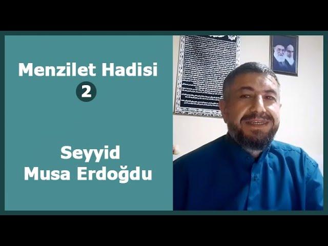 Menzilet Hadisi / 2. Bölüm - Seyyid Musa Erdoğdu