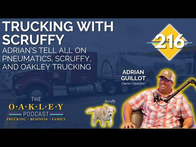 216: Trucking with Scruffy: Adrian's Tell All on Pneumatics, Scruffy, and Oakley Trucking