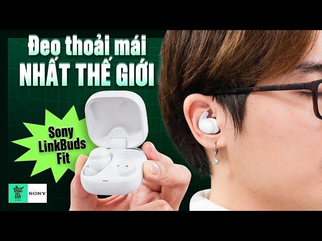 Đây là tai nghe Earbuds ĐEO THOẢI MÁI NHẤT và Open Ear NGHE TO NHẤT: LinkBuds Fit và LinkBuds Open