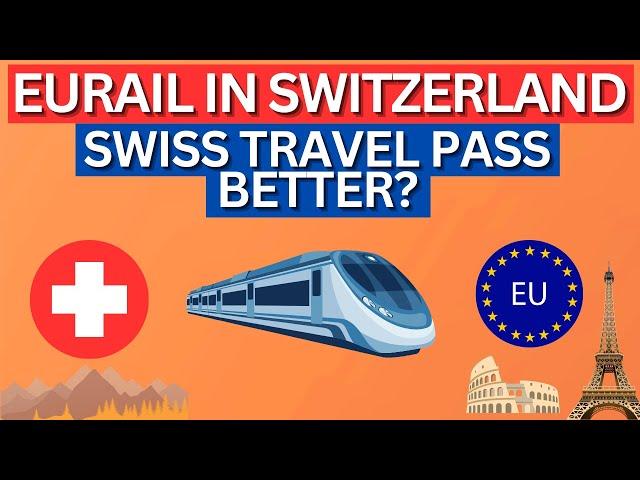 EURAIL vs SWISS TRAVEL PASS: Find the Perfect Train Pass For SWITZERLAND