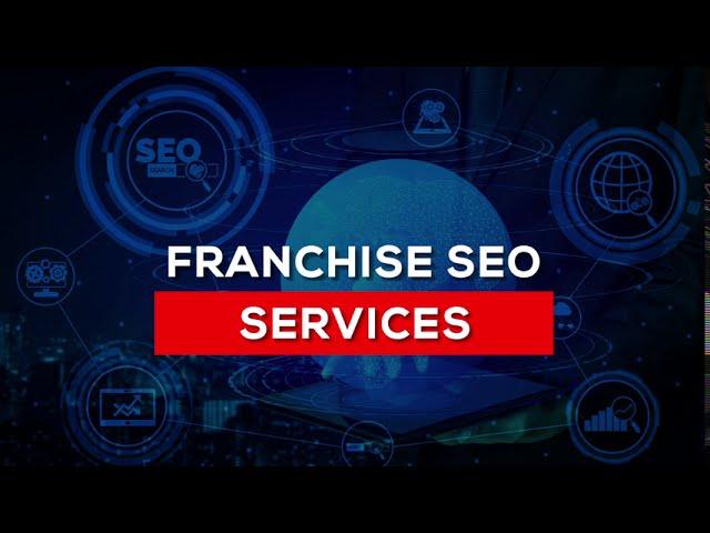 Franchise SEO Services - Increase Your Local Rankings 