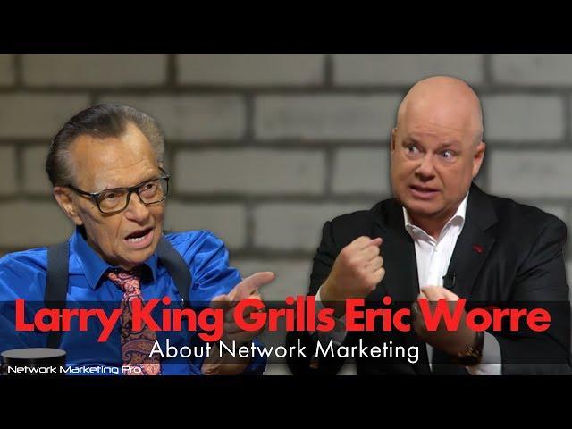 Larry King Grills Eric Worre On Network Marketing