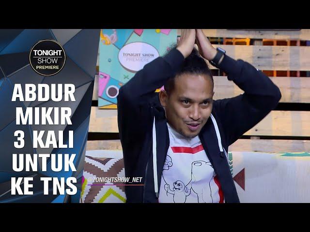 ABDUR ARSYAD GAK SIAP JADI BINTANG TAMU DISINI - Tonight Show Premiere