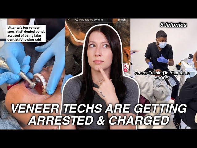 Veneer Techs Are Getting ARRESTED & Charged!