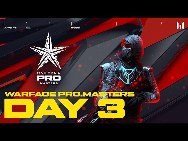 Турнир Warface PRO.Masters. Day 3