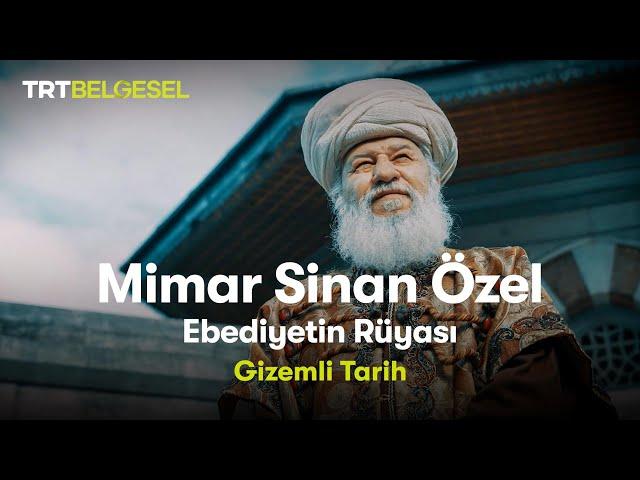 Gizemli Tarih: Mimar Sinan Özel | Ebediyetin Rüyası | TRT Belgesel