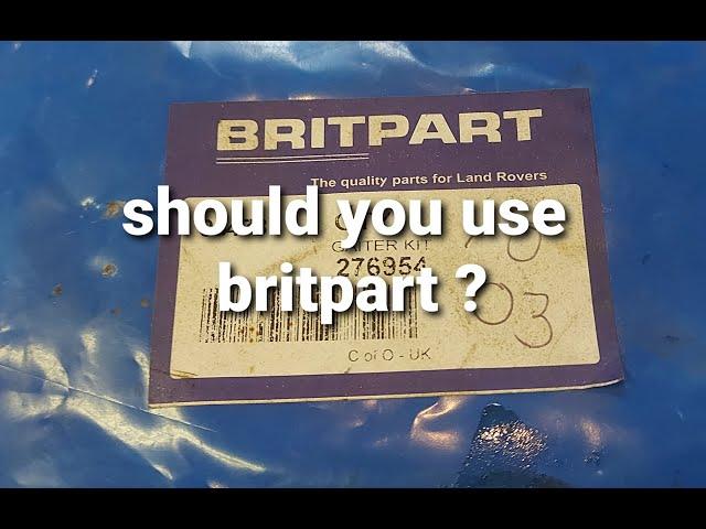 do you use britpart on your land rover? and why not?