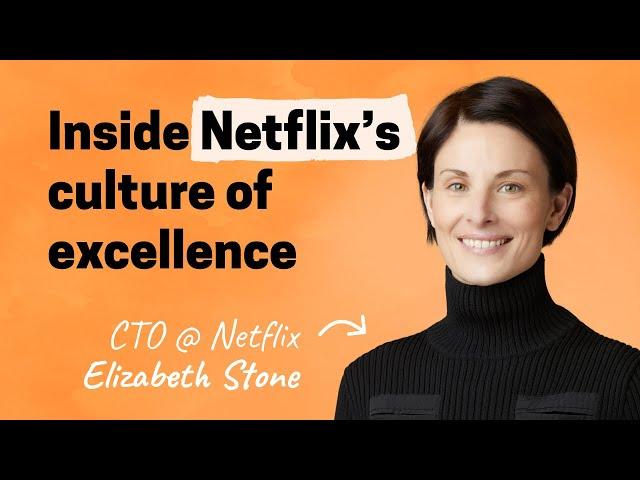 How Netflix builds a culture of excellence | Elizabeth Stone (CTO)