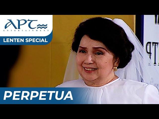 "PERPETUA" FULL EPISODE | Susan Roces, Boots Anson-Roa | APT Lenten Special