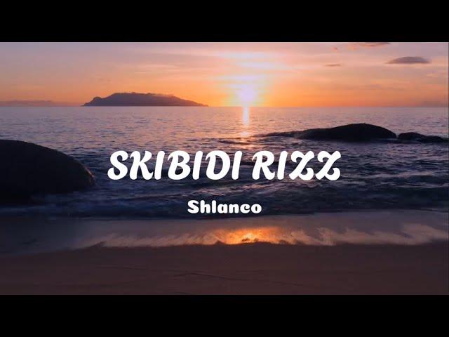 Skibidi Rizz - Shlanco (Official Audio & Lyrics)