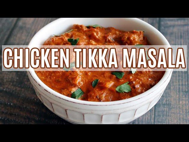 Homemade Chicken Tikka Masala Recipe | Simple and Delish by Canan