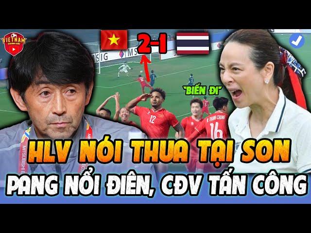 Thua ĐTVN 2-1: HLV Thái Nói Tại Xuân Son, Khiến Madam Pang Nổi Điên, NHM Thái Tấn Công