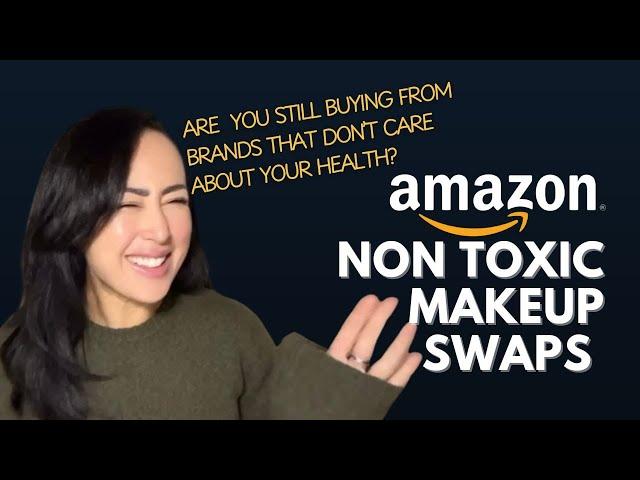 CLEAN AMAZON SWAPS: NON-TOXIC MAKEUP