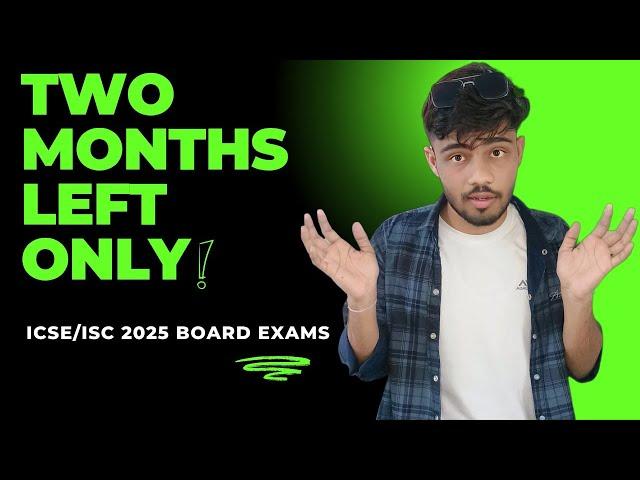 ICSE / ISC 2025 How to Prepare in Two Months only | ICSE 2025 Exam Preparation Tips #icse2025