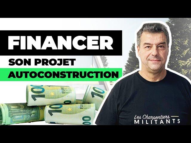 Financer son projet d'autoconstruction en 2023