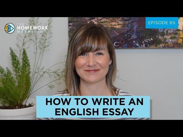 How to Write an English Essay | The Homework Help Show EP 65