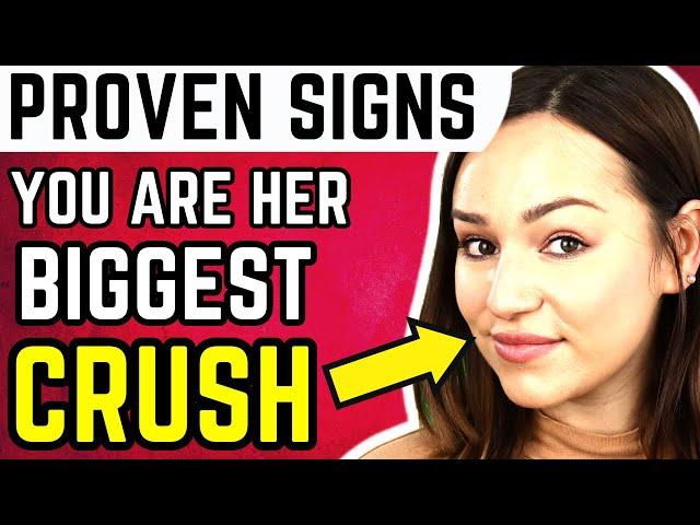 7 Proven Signs You’re Her BIGGEST Crush (+ BONUS)