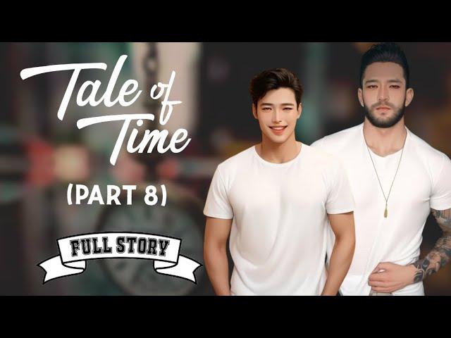Tale of Time - Part 8 | BL Fantasy | Full Story | Tagalog Love Story