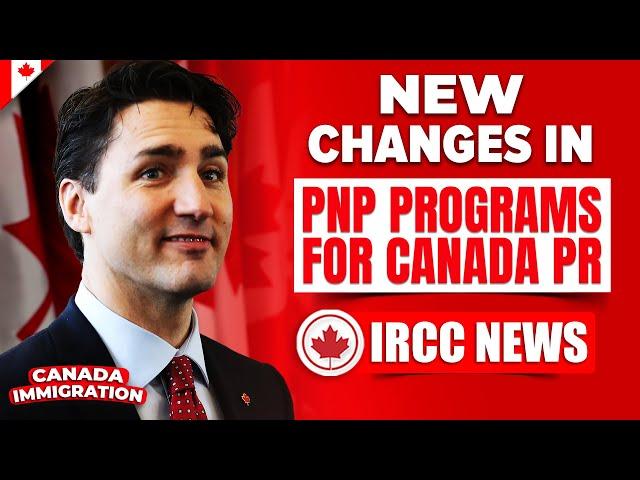 Canada Immigration : New Changes in PNP Programs for Canada Permanent Residency 2024 | IRCC