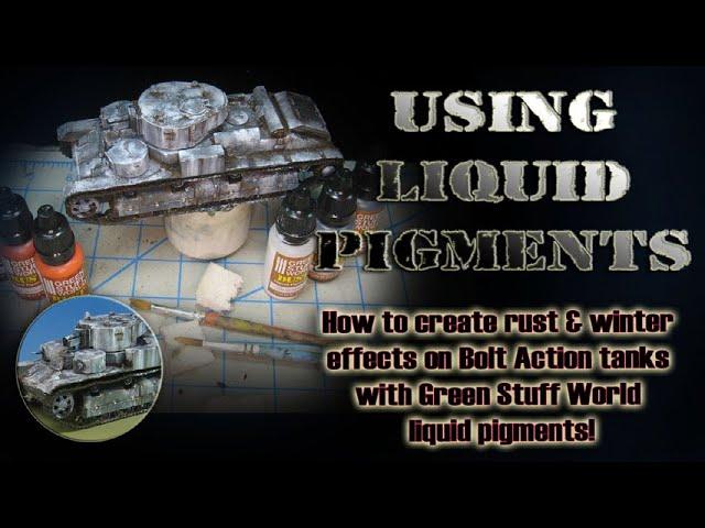 Using Green Stuff World Liquid Pigments for weathering