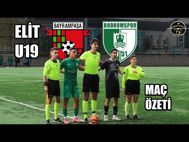 ELİT U19 LİGİ BAYRAMPAŞA - BODRUMSPOR MAÇ ÖZETİ