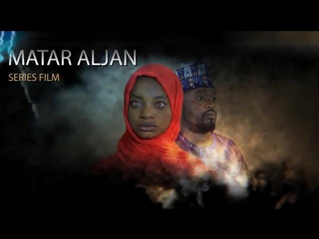 MATAR ALJAN (Complete Season) Latest Hausa Film Series 2023