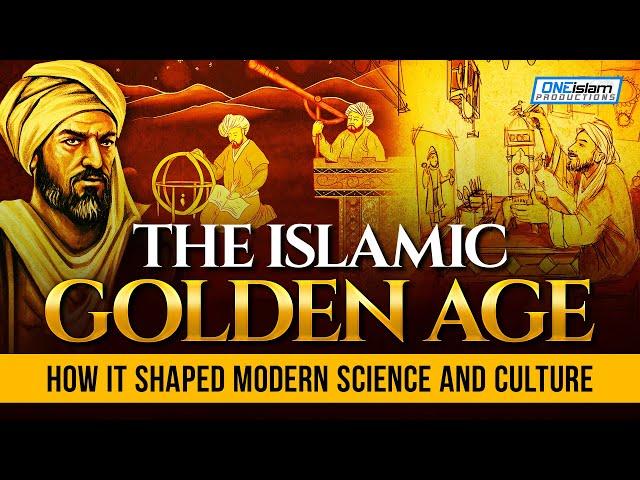 The Islamic Golden Age: How It Shaped Modern Science And Culture