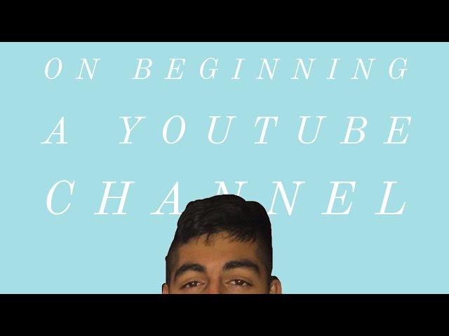 On beginning a YouTube channel