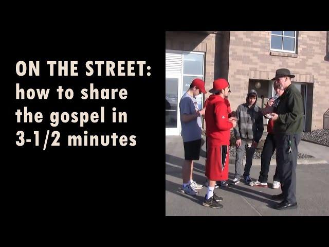 Christian Evangelism: Sharing The Gospel On The Street In 3-1/2 Minutes