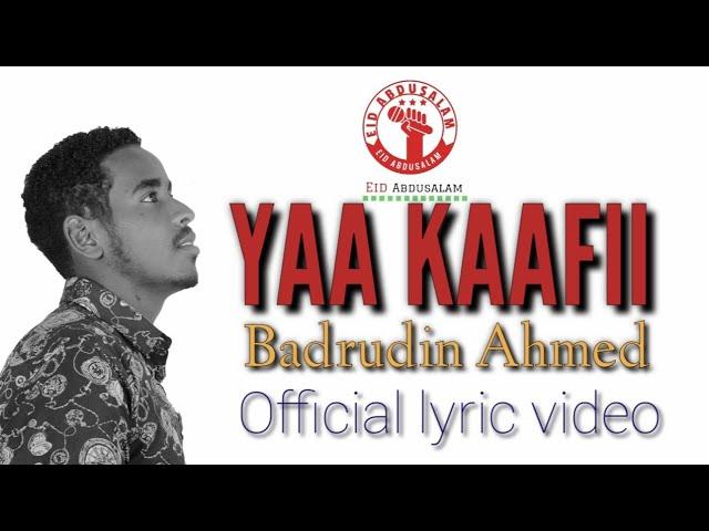 YAA KAAFII new single nasheed by badrudin Ahmed