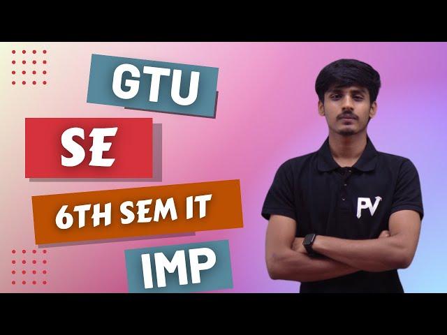 SE [SOFTWARE ENGINEERING] ROAD MAP & IMP | MID SEM & UNIVERSITY EXAM | 6th SEM IT | GTU